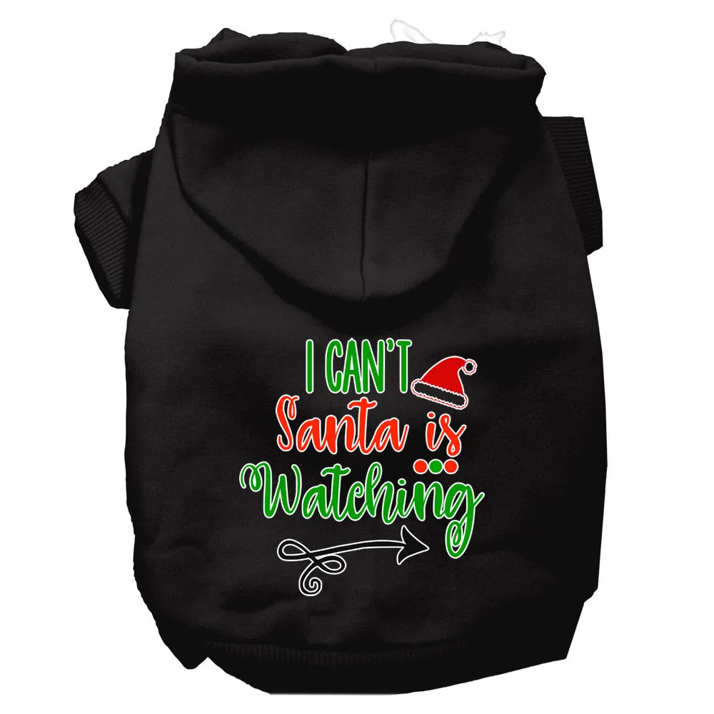 I Can't, Santa Is Watching Screen Print Dog Hoodie Black L