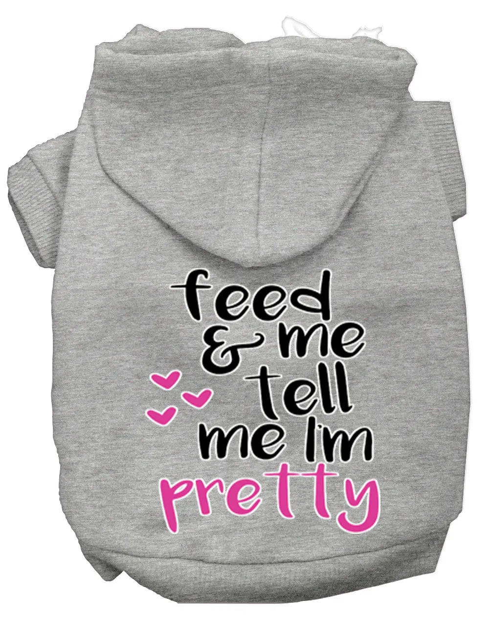 Tell Me I'm Pretty Screen Print Dog Hoodie Grey Xs